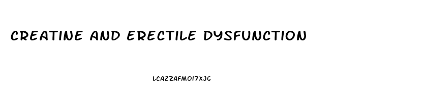 creatine and erectile dysfunction