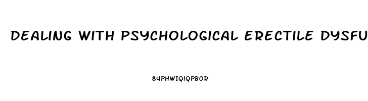 dealing with psychological erectile dysfunction