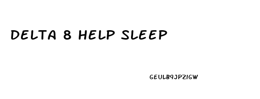 delta 8 help sleep