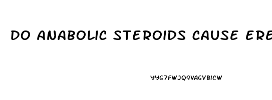 do anabolic steroids cause erectile dysfunction