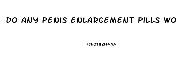 do any penis enlargement pills work