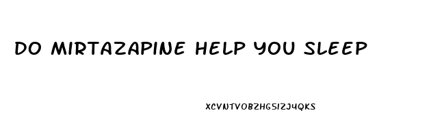 do mirtazapine help you sleep