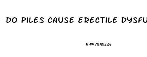 do piles cause erectile dysfunction