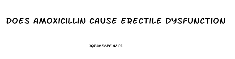 does amoxicillin cause erectile dysfunction