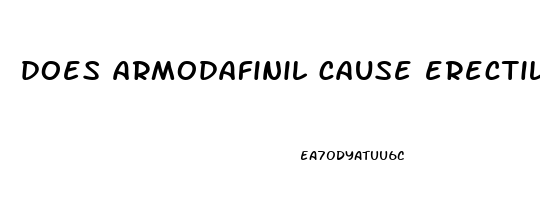 does armodafinil cause erectile dysfunction