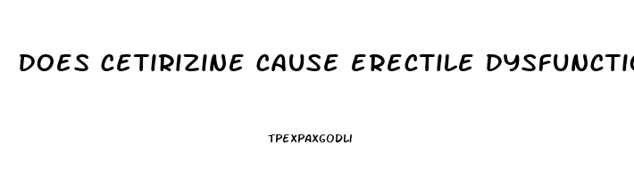 does cetirizine cause erectile dysfunction