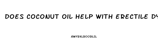 does coconut oil help with erectile dysfunction