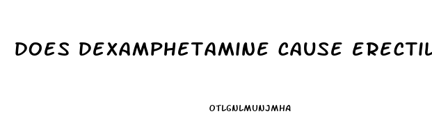 does dexamphetamine cause erectile dysfunction