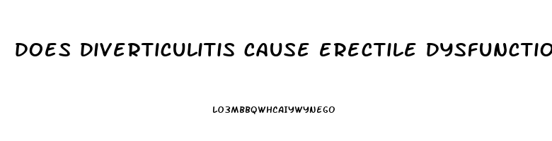 does diverticulitis cause erectile dysfunction