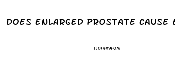 does enlarged prostate cause erectile dysfunction