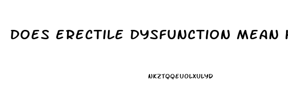 does erectile dysfunction mean he not attracted to me