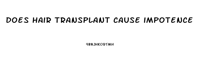 does hair transplant cause impotence