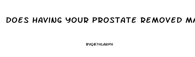 does having your prostate removed make you impotent