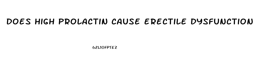 does high prolactin cause erectile dysfunction