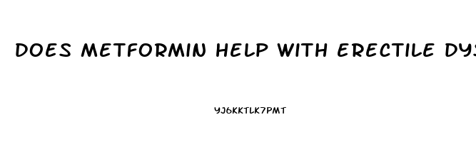 does metformin help with erectile dysfunction