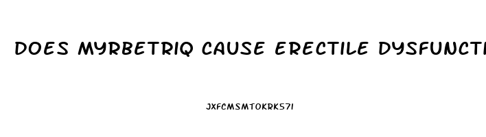 does myrbetriq cause erectile dysfunction