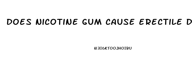 does nicotine gum cause erectile dysfunction