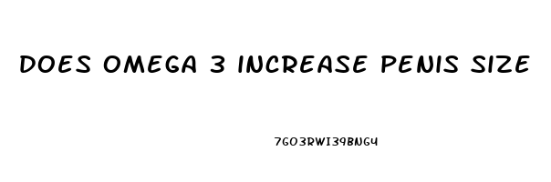 does omega 3 increase penis size