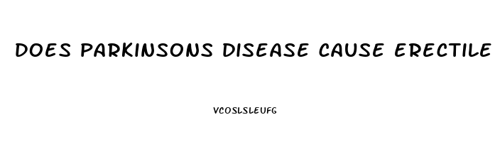 does parkinsons disease cause erectile dysfunction