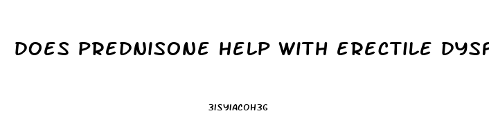 does prednisone help with erectile dysfunction