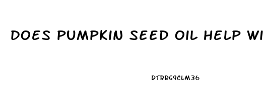 does pumpkin seed oil help with erectile dysfunction