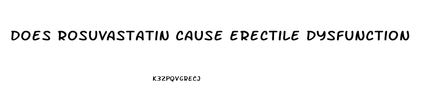 does rosuvastatin cause erectile dysfunction