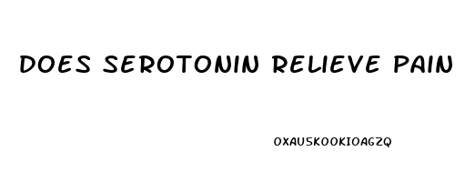 does serotonin relieve pain