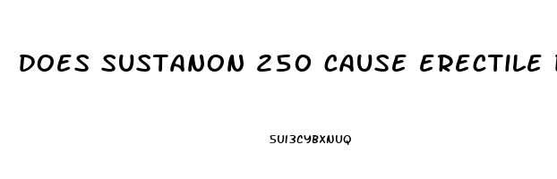 does sustanon 250 cause erectile dysfunction