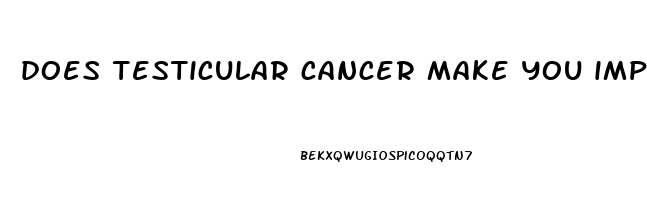 does testicular cancer make you impotent