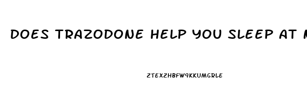 does trazodone help you sleep at night