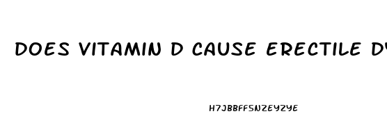 does vitamin d cause erectile dysfunction