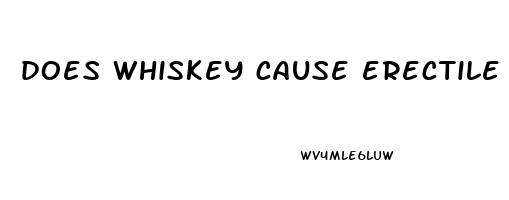 does whiskey cause erectile dysfunction