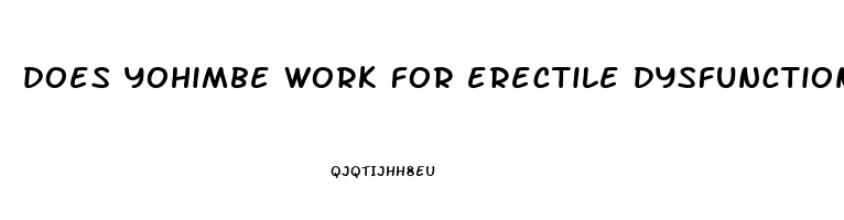 does yohimbe work for erectile dysfunction