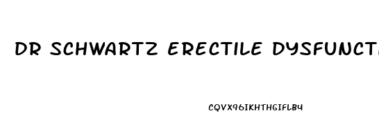 dr schwartz erectile dysfunction
