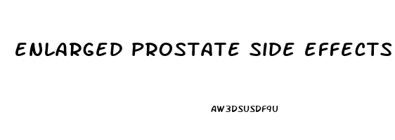 enlarged prostate side effects erectile dysfunction