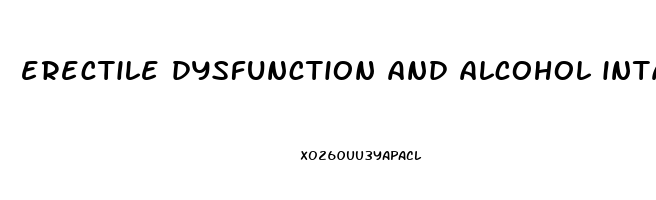 erectile dysfunction and alcohol intake