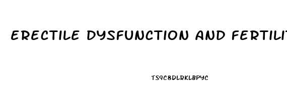 erectile dysfunction and fertility