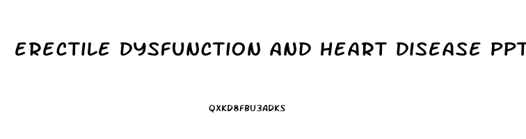 erectile dysfunction and heart disease ppt