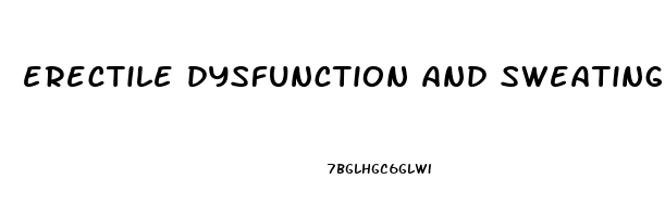 erectile dysfunction and sweating