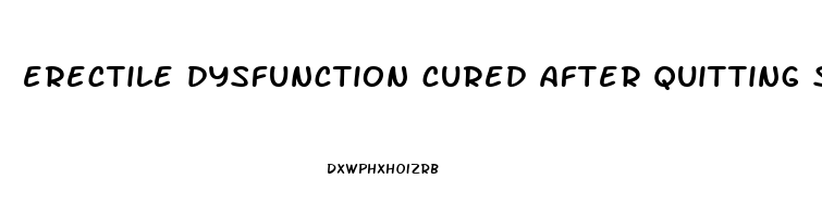 erectile dysfunction cured after quitting smoking