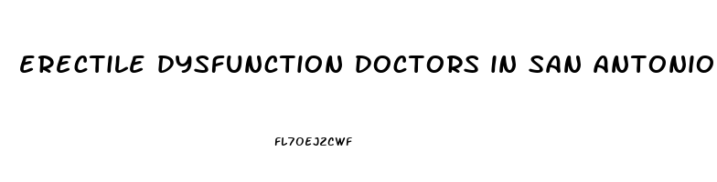 erectile dysfunction doctors in san antonio