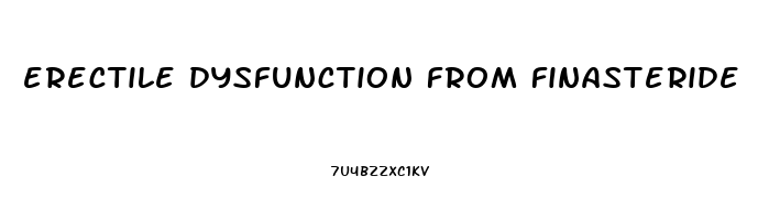 erectile dysfunction from finasteride