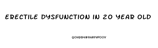 erectile dysfunction in 20 year old