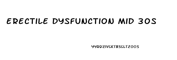 erectile dysfunction mid 30s