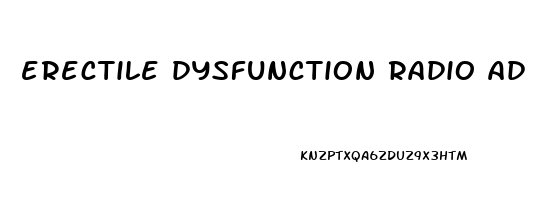 erectile dysfunction radio ad