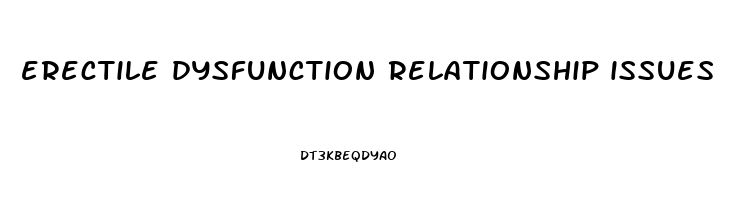 erectile dysfunction relationship issues