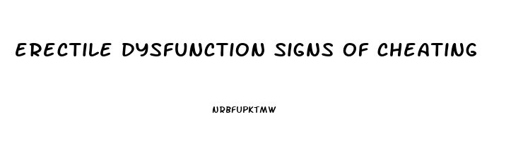 erectile dysfunction signs of cheating