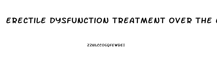 erectile dysfunction treatment over the counter