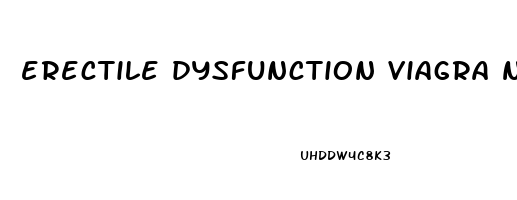 erectile dysfunction viagra not working