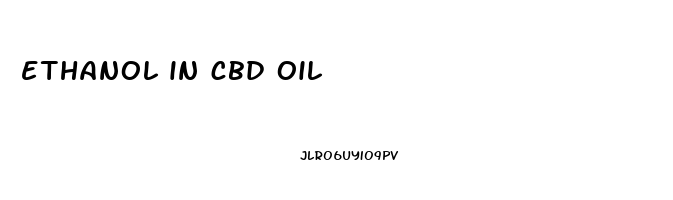 ethanol in cbd oil